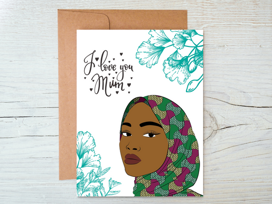 I Love Your Mum. Black Muslim Mum in Hijab African Print - Cards for Women
